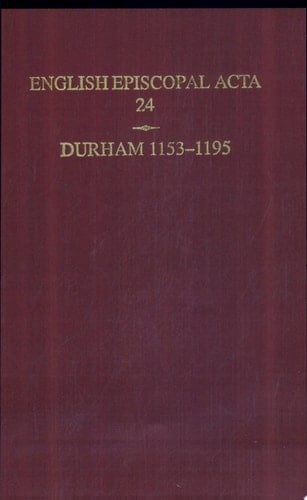 English Episcopal Acta: Volume 24: Durham 1153-1195 (English Episcopal Acta, 24)