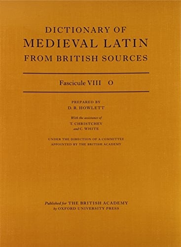 Dictionary of Medieval Latin from British Sources: Fascicule VIII: O (Medieval Latin Dictionary)