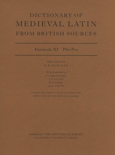 Dictionary of Medieval Latin from British Sources: Fascicule XI: Phi-Pos (Medieval Latin Dictionary, XI)