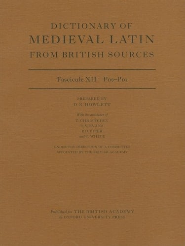 Dictionary of Medieval Latin from British Sources: Fascicule XII: Pos-Pro (Medieval Latin Dictionary (British Academy))
