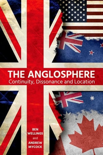 The Anglosphere: Continuity, Dissonance and Location (Proceedings of the British Academy)