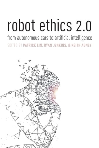 Robot Ethics 2.0: From Autonomous Cars to Artificial intelligence