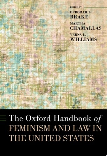 The Oxford Handbook of Feminism and Law in the United States (OXFORD HANDBOOKS SERIES)