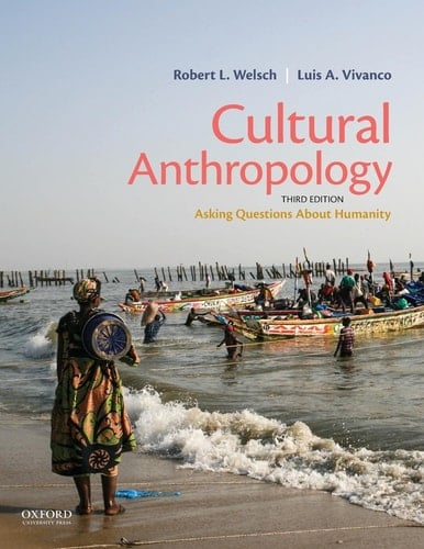 Cultural Anthropology: Asking Questions About Humanity