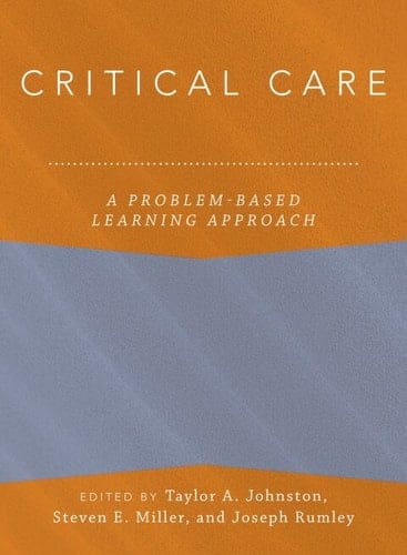 Critical Care: A Problem-Based Learning Approach (Anaesthesiology: A Problem Based Learning Approach)
