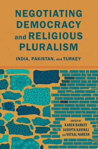 Negotiating Democracy and Religious Pluralism: India, Pakistan, and Turkey (Modern South Asia)