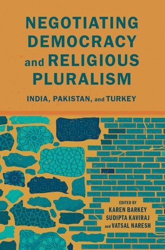 Negotiating Democracy and Religious Pluralism: India, Pakistan, and Turkey (Modern South Asia)