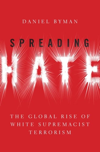 Spreading Hate: The Global Rise of White Power Terrorism