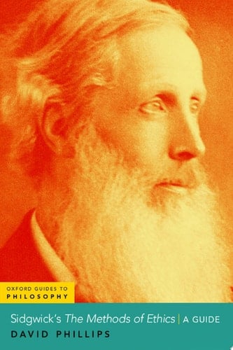 Sidgwick's The Methods of Ethics: A Guide (Oxford Guides to Philosophy)