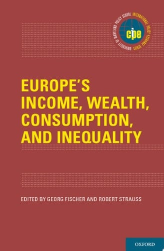 Europe's Income, Wealth, Consumption, and Inequality (International Policy Exchange)
