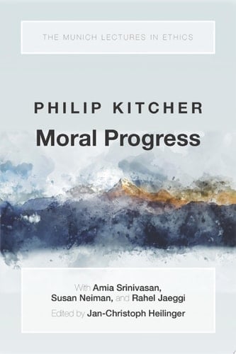 Moral Progress (Munich Lectures in Ethics)