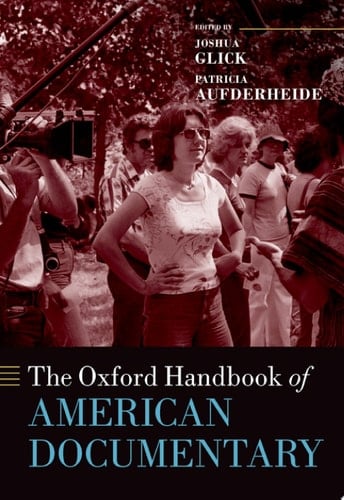 The Oxford Handbook of American Documentary (Oxford Handbooks)