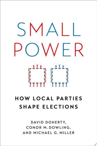 Small Power: How Local Parties Shape Elections