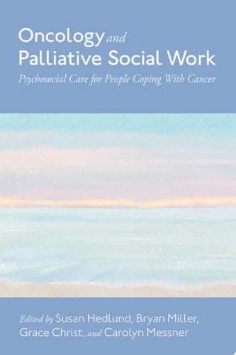 Oncology and Palliative Social Work: Psychosocial Care for People Coping with Cancer