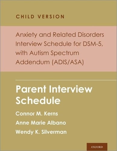Anxiety and Related Disorders Interview Schedule for DSM-5, Child and Parent Version, with Autism Spectrum Addendum (ADIS/ASA): Parent Interview Schedule - 5 Copy Set (PROGRAMS THAT WORK)