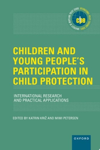 Children and Young People's Participation in Child Protection: International Research and Practical Applications (INTERNATIONAL POLICY EXCHANGE SERIES)