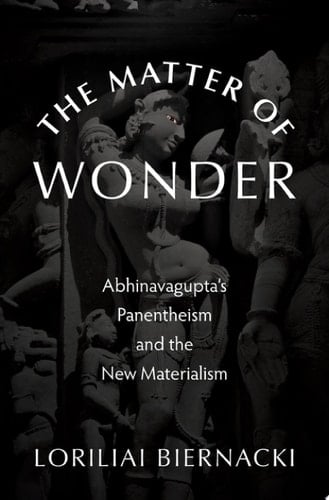 The Matter of Wonder: Abhinavagupta's Panentheism and the New Materialism