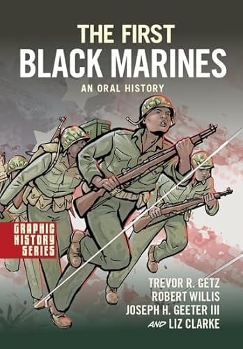 The First Black Marines: An Oral History: A Graphic History (Graphic History Series)