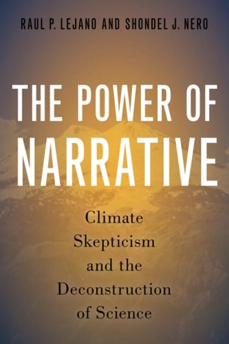 The Power of Narrative: Climate Skepticism and the Deconstruction of Science