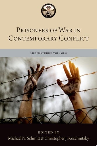 Prisoners of War in Contemporary Conflict (LIEBER STUDIES SERIES)