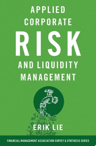 Applied Corporate Risk and Liquidity Management (FINANCIAL MGMT ASSOC SURVEY SYN SERIES)