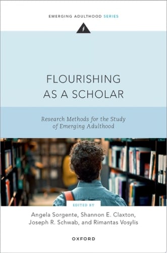 Flourishing as a Scholar: Research Methods for the Study of Emerging Adulthood (Emerging Adulthood Series)