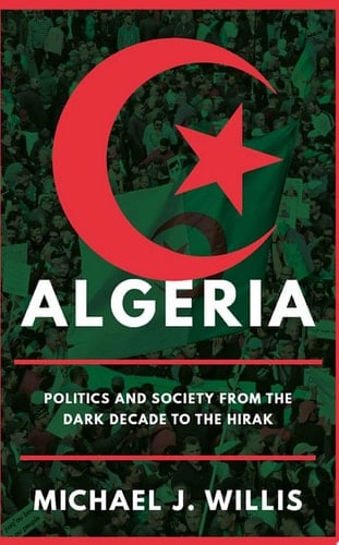 Algeria: Politics and Society from the Dark Decade to the Hirak