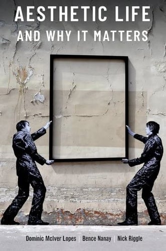 Aesthetic Life and Why It Matters (THINKING ART SERIES)