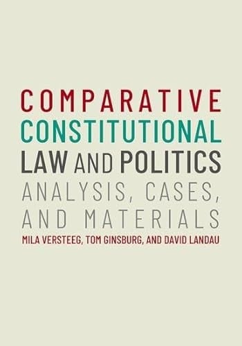Comparative Constitutional Law and Politics Analysis, Cases, and Materials