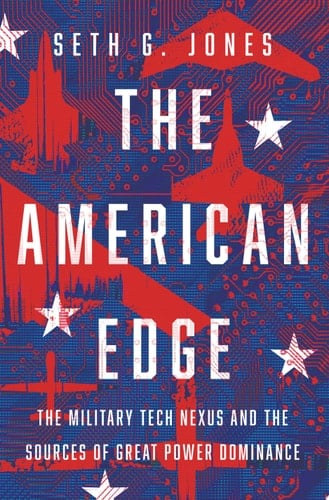 The American Edge: The Military Tech Nexus and the Sources of Great Power Dominance
