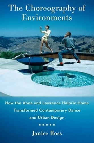 The Choreography of Environments: How the Anna and Lawrence Halprin Home Transformed Contemporary Dance and Urban Design
