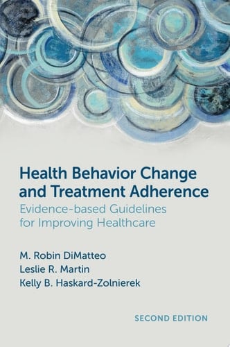 Health Behavior Change and Treatment Adherence: Evidence-based Guidelines for Improving Healthcare