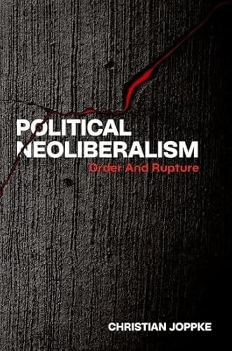 Political Neoliberalism: Order and Rupture