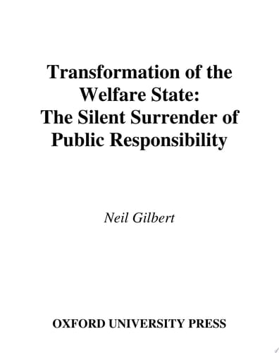 Transformation of the Welfare State: The Silent Surrender of Public Responsibility