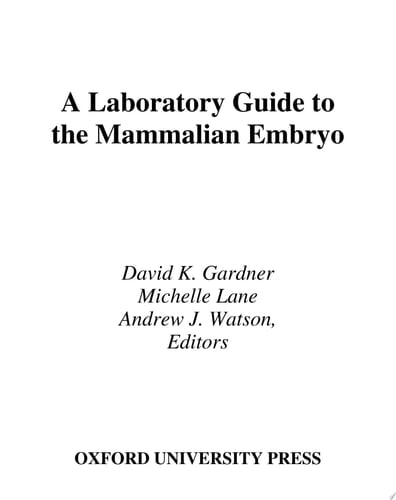 A Laboratory Guide to the Mammalian Embryo