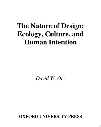 Nature of Design: Ecology, Culture, and Human Intention
