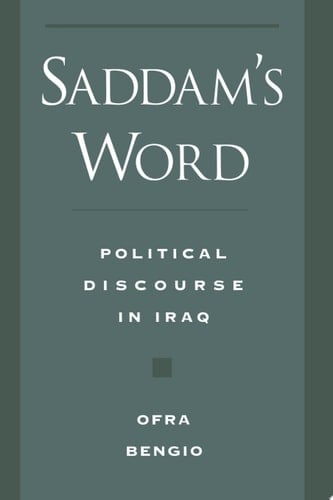 Saddam's Word : Political Discourse in Iraq: Political Discourse in Iraq