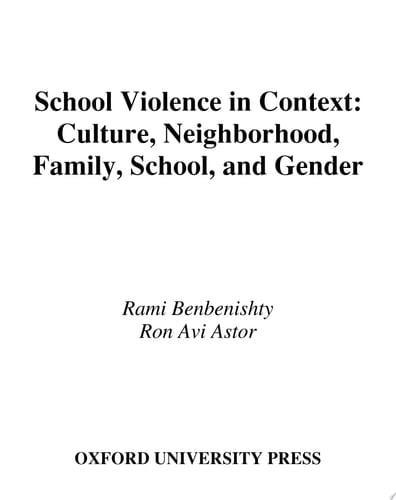 School Violence in Context Culture, Neighborhood, Family, School, and Gender