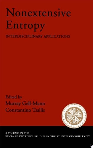 Nonextensive Entropy: Interdisciplinary Applications (Santa Fe Institute Studies on the Sciences of Complexity)