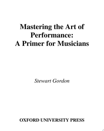 Mastering the Art of Performance: A Primer for Musicians