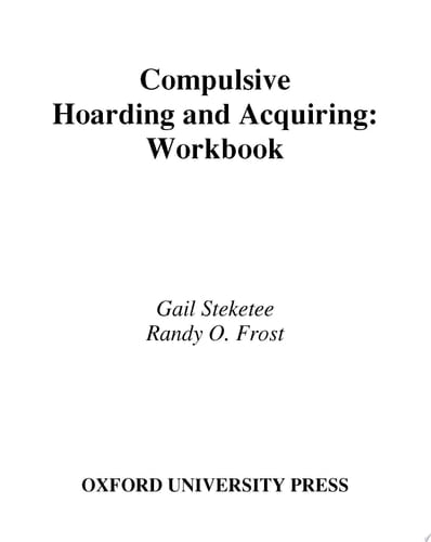 Compulsive Hoarding and Acquiring: Workbook (Treatments That Work)