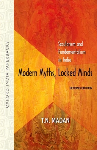 Modern Myths, Locked Minds: Secularism and Fundamentalism in India