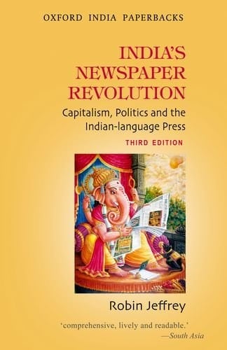 India's Newspaper Revolution: Capitalism, Politics and the Indian Language Press