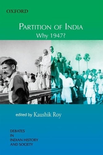 Partition of India Why 1947? (Debates in Indian History)