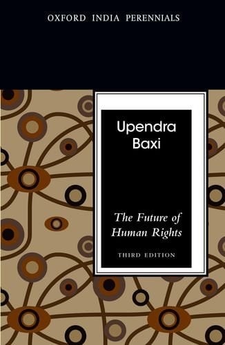 The Future of Human Rights, Third Edition (Oxford India Paperbacks)