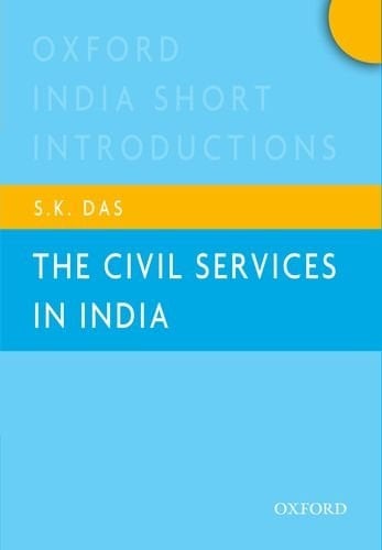 The Civil Services in India: Oxford India Short Introductions (Oxford India Short Introductions Series)