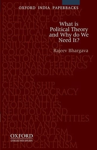 What is Political Theory and Why Do We Need It? (Collected Essays)