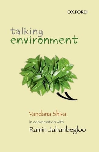 Talking Environment: Vandana Shiva in Conversation with Ramin Jahanbegloo