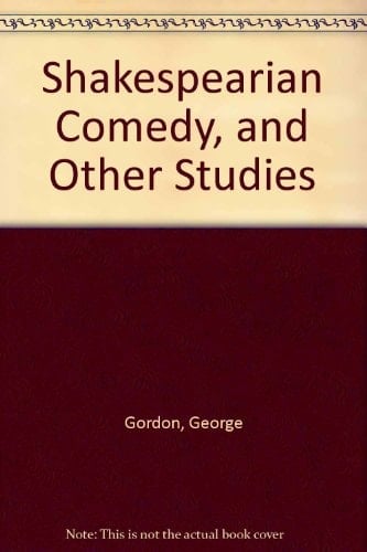 Shakespearian Comedy and Other Studies