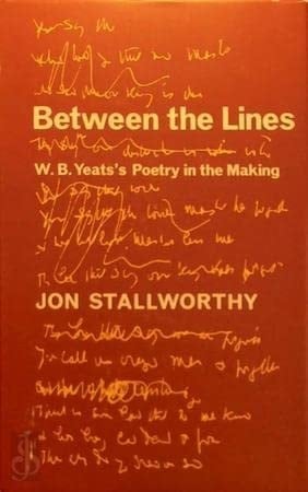 Between the Lines Yeats's Poetry in the Making